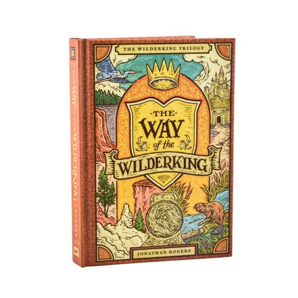 The Way of the Wilderking -- Jonathan Rogers